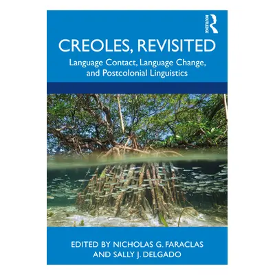 "Creoles, Revisited: Language Contact, Language Change, and Postcolonial Linguistics" - "" ("Far