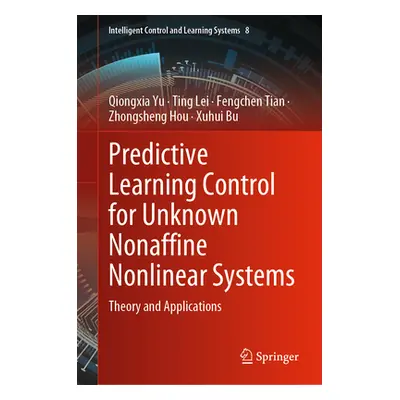 "Predictive Learning Control for Unknown Nonaffine Nonlinear Systems: Theory and Applications" -