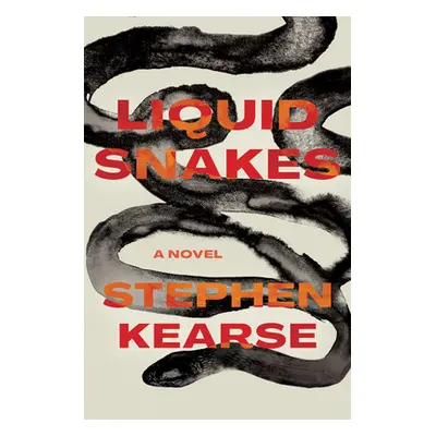 "Liquid Snakes" - "" ("Kearse Stephen")(Pevná vazba)