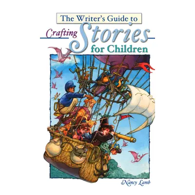 "The Writer's Guide to Crafting Stories for Children" - "" ("Lamb Nancy")(Paperback)