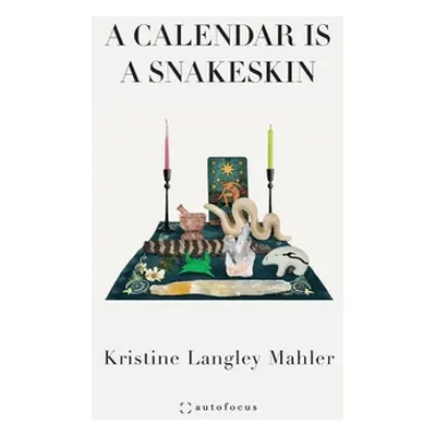 "A Calendar Is A Snakeskin" - "" ("Langley Mahler Kristine")(Paperback)