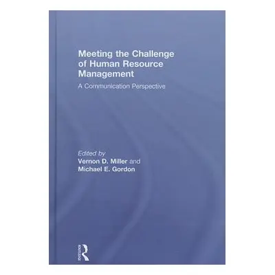 "Meeting the Challenge of Human Resource Management: A Communication Perspective" - "" ("Miller 