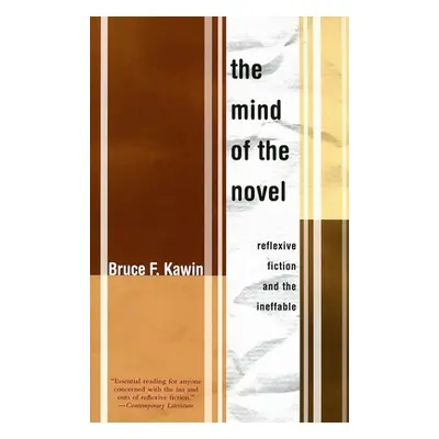 "Mind of the Novel: Reflexive Fiction and the Ineffable" - "" ("Kawin Bruce F.")(Paperback)