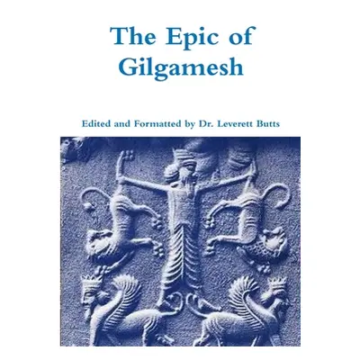 "The Epic of Gilgamesh" - "" ("Shin-Eqi-Unninni")(Paperback)