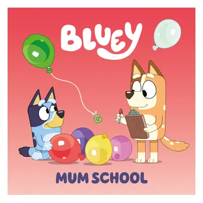 "Bluey: Mum School" - "" ("Penguin Young Readers Licenses")(Paperback)