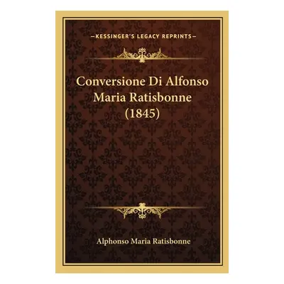 "Conversione Di Alfonso Maria Ratisbonne (1845)" - "" ("Ratisbonne Alphonso Maria")(Paperback)