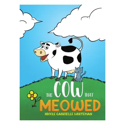 "The Cow That Meowed" - "" ("Whiteman Nicole Gabrielle")(Pevná vazba)