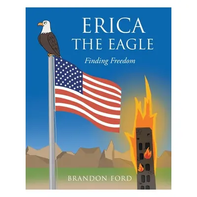 "Erica the Eagle: Finding Freedom" - "" ("Ford Brandon")(Paperback)