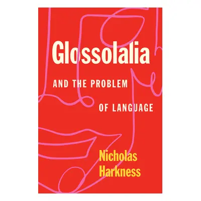 "Glossolalia and the Problem of Language" - "" ("Harkness Nicholas")(Paperback)