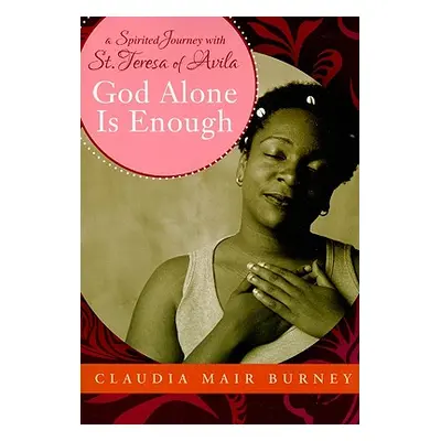 "God Alone Is Enough" - "" ("Burney Claudia Mair")(Paperback)