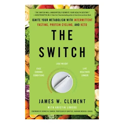 "The Switch: Ignite Your Metabolism with Intermittent Fasting, Protein Cycling, and Keto" - "" (