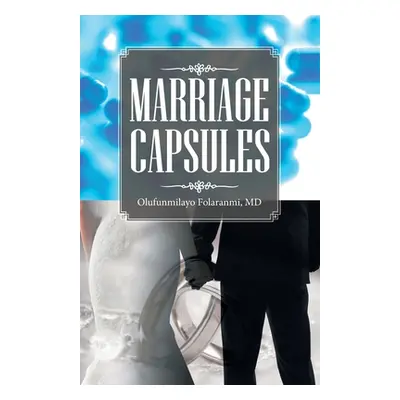 "Marriage Capsules" - "" ("Folaranmi Olufunmilayo")(Paperback)