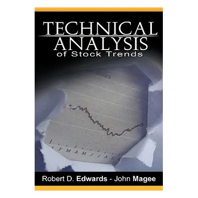 "Technical Analysis of Stock Trends by Robert D. Edwards and John Magee" - "" ("Edwards Robert")