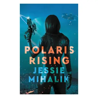 "Polaris Rising" - "" ("Mihalik Jessie")(Paperback)