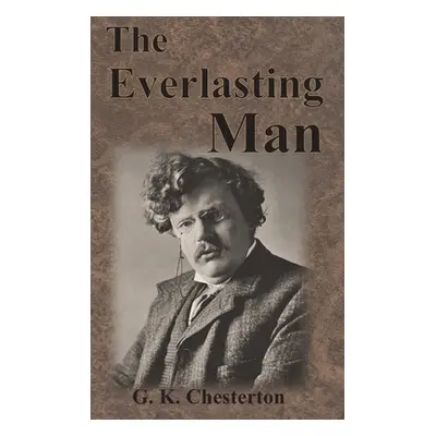 "The Everlasting Man" - "" ("Chesterton G. K.")(Pevná vazba)