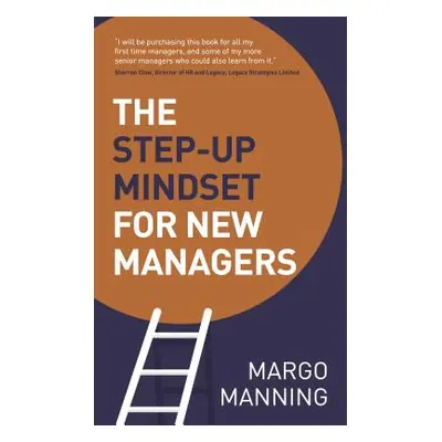 "The Step-Up Mindset for New Managers" - "" ("Manning Margo")(Paperback)