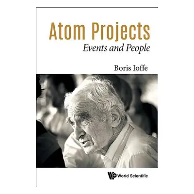 "Atom Projects: Events and People" - "" ("Ioffe Boris Lazarevich")(Paperback)