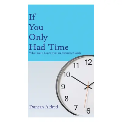 "If You Only Had Time" - "" ("Aldred Duncan")(Pevná vazba)