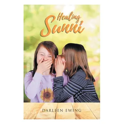 "Healing Sunni" - "" ("Ewing Darleen")(Paperback)