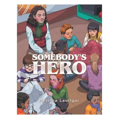 "Somebody's Hero" - "" ("Lautigar Melissa")(Paperback)