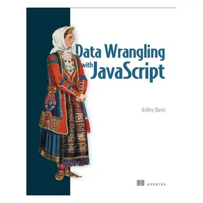 "Data Wrangling with JavaScript" - "" ("Davis Ashley")(Paperback)