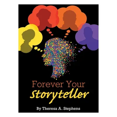 "Forever Your Storyteller" - "" ("Stephens Theresa A.")(Paperback)