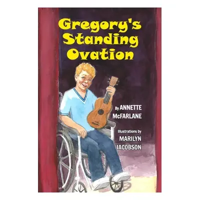 "Gregory's Standing Ovation" - "" ("McFarlane Annette")(Paperback)