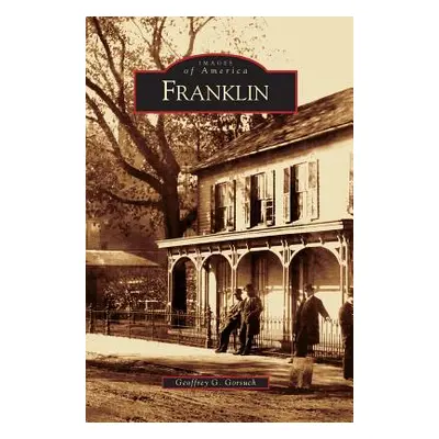 "Franklin" - "" ("Gorsuch Geoffrey G.")(Pevná vazba)