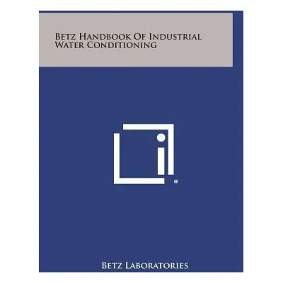 "Betz Handbook of Industrial Water Conditioning" - "" ("Betz Laboratories")(Pevná vazba)