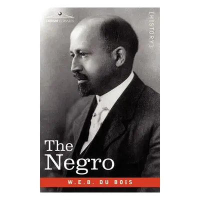 "The Negro" - "" ("Du Bois W. E. B.")(Paperback)