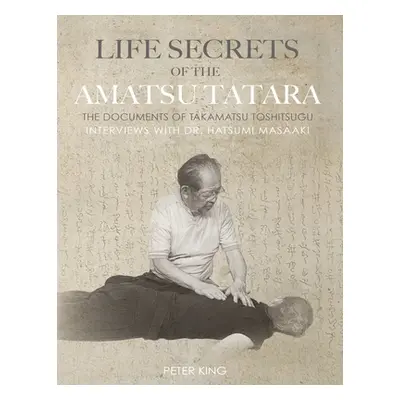 "Life Secrets of the Amatsu Tatara: The Documents of Takamatsu Toshitsugu, Interviews with Hatsu