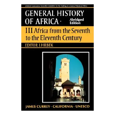 "UNESCO General History of Africa, Vol. III, Abridged Edition, 3: Africa from the Seventh to the