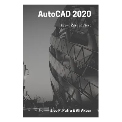 "AutoCAD 2020 From Zero to Hero" - "" ("Akbar Ali")(Paperback)