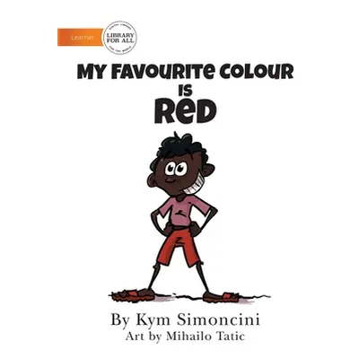 "My Favourite Colour Is Red" - "" ("Simoncini Kym")(Paperback)