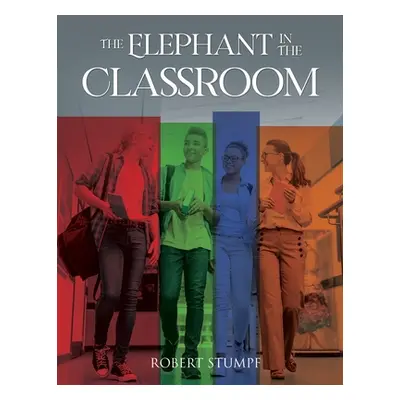 "Elephant in the Classroom" - "" ("Stumpf Robert")(Paperback)