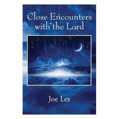 "Close Encounters with the Lord" - "" ("Les Joe")(Paperback)