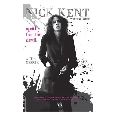 "Apathy for the Devil: A Seventies Memoir" - "" ("Kent Nick")(Paperback)