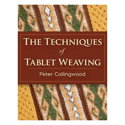 "The Techniques of Tablet Weaving" - "" ("Collingwood Peter")(Paperback)