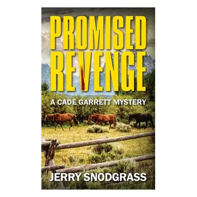 "Promised Revenge: A Cade Garrett Mystery" - "" ("Snodgrass Jerry")(Paperback)