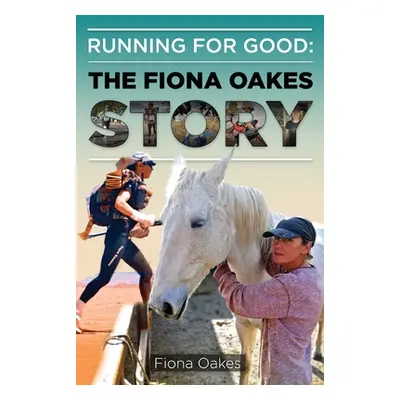 "Running for Good: The Fiona Oakes Story" - "" ("Oakes Fiona")(Paperback)