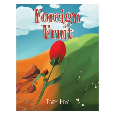 "Foreign Fruit" - "" ("Fry Trey")(Paperback)