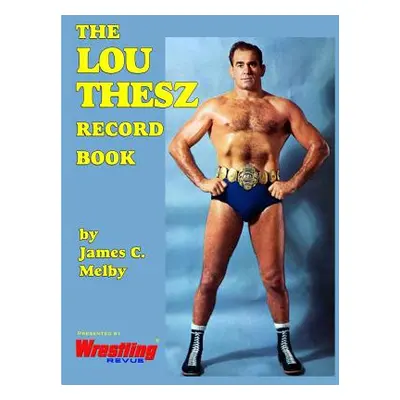 "The Lou Thesz Record Book" - "" ("Melby James C.")(Paperback)