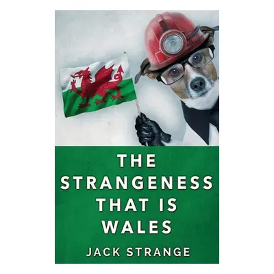 "The Strangeness That Is Wales" - "" ("Strange Jack")(Paperback)