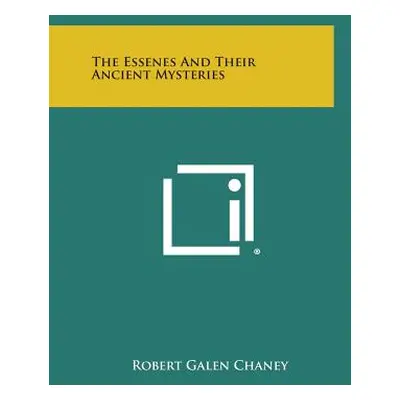 "The Essenes And Their Ancient Mysteries" - "" ("Chaney Robert Galen")(Paperback)