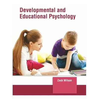 "Developmental and Educational Psychology" - "" ("Wilson Zack")(Pevná vazba)