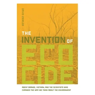 "The Invention of Ecocide: Agent Orange, Vietnam, and the Scientists Who Changed the Way We Thin