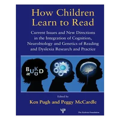 "How Children Learn to Read: Current Issues and New Directions in the Integration of Cognition, 