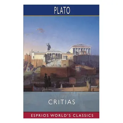 "Critias (Esprios Classics)" - "" ("Plato")(Paperback)