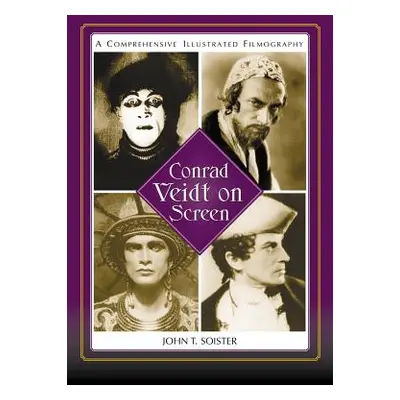 "Conrad Veidt on Screen: A Comprehensive Illustrated Filmography" - "" ("Soister John T.")(Paper