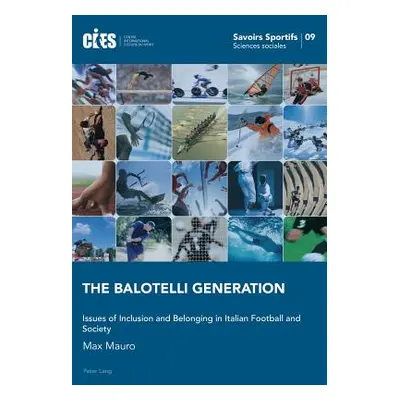 "The Balotelli Generation: Issues of Inclusion and Belonging in Italian Football and Society" - 